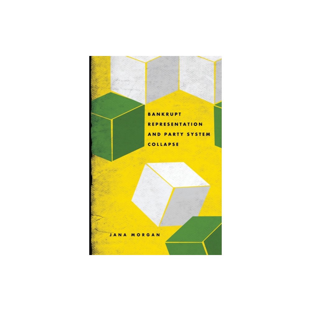 Pennsylvania State University Press Bankrupt Representation and Party System Collapse (häftad, eng)