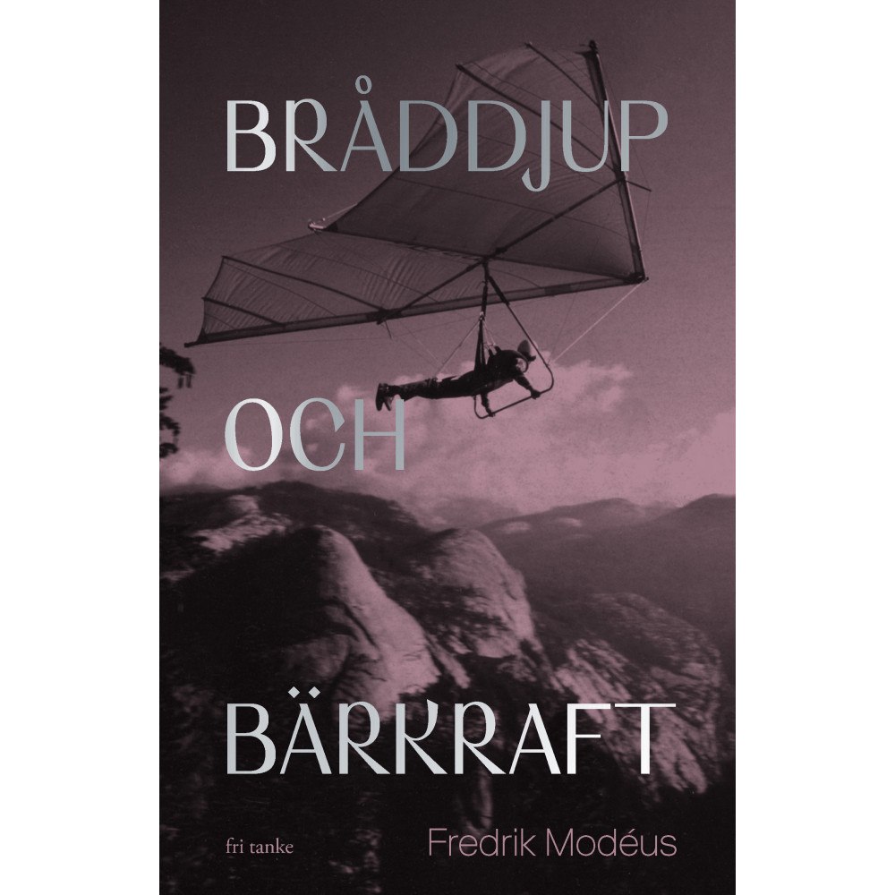 Fredrik Modéus Bråddjup och bärkraft : resurser för existentiell hållbarhet (inbunden)