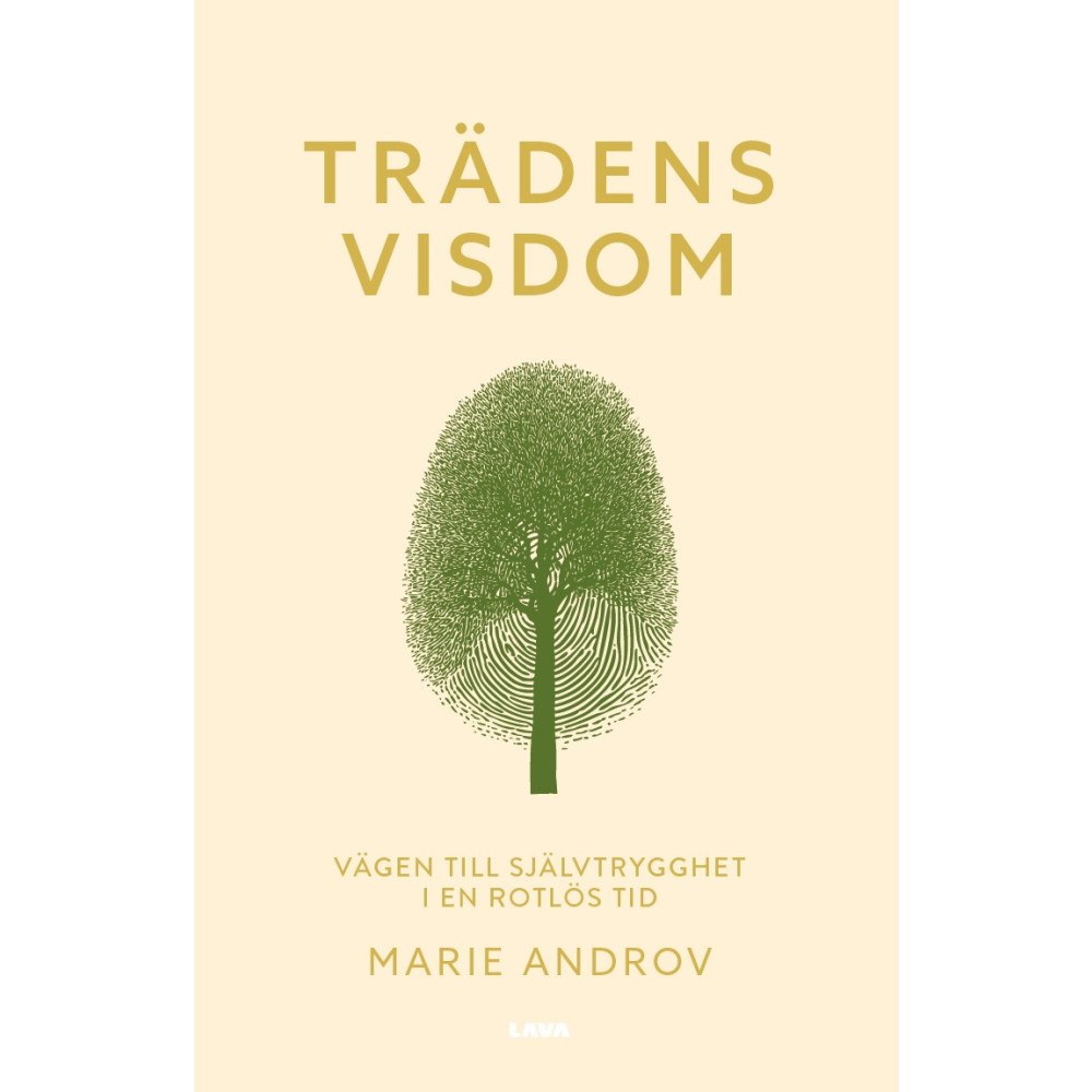 Marie Androv Broms Trädens visdom : vägen till självtrygghet i en rotlös tid (bok, danskt band)