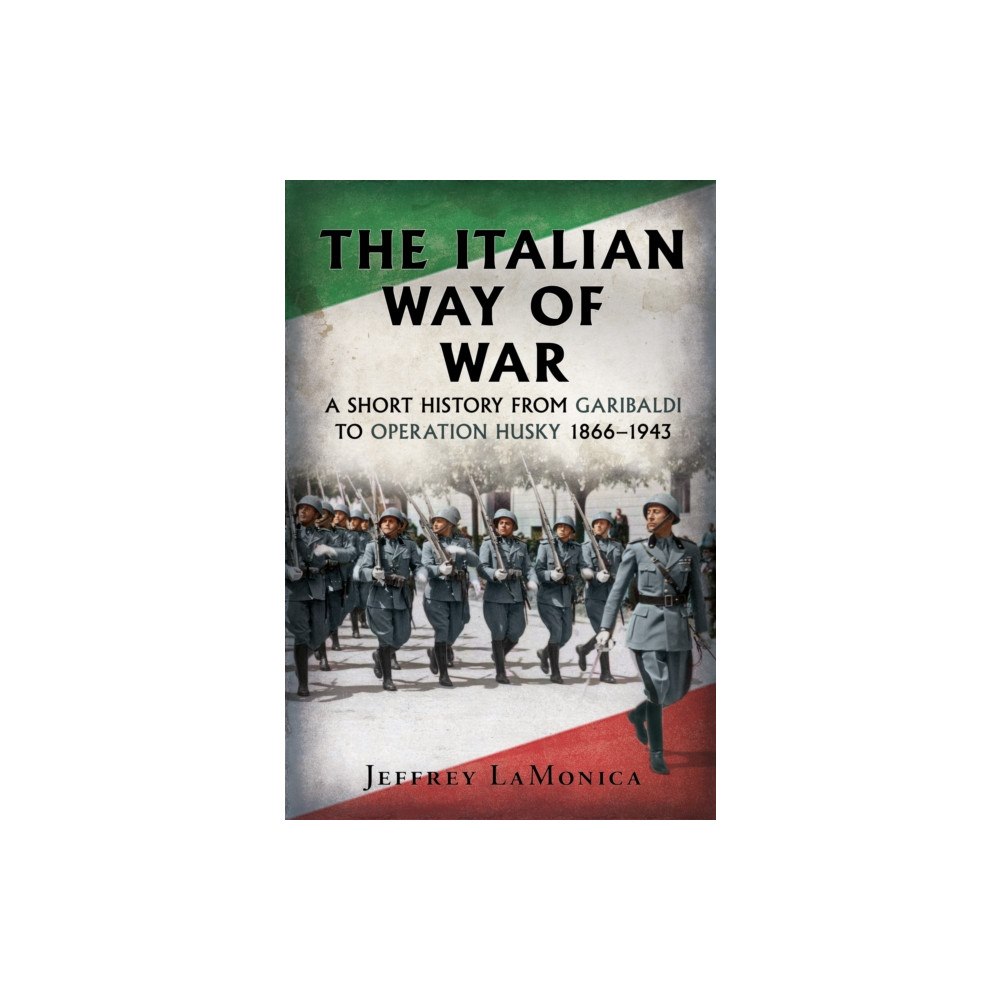 Pen & Sword Books Ltd The Italian Way of War (inbunden, eng)
