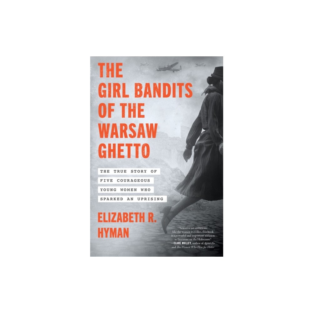 Harpercollins publishers inc The Girl Bandits of the Warsaw Ghetto (häftad, eng)