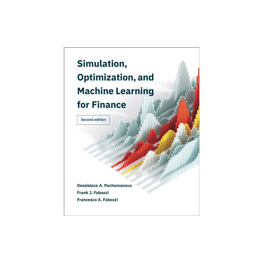 Mit press ltd Simulation, Optimization, and Machine Learning for Finance, second edition (inbunden, eng)