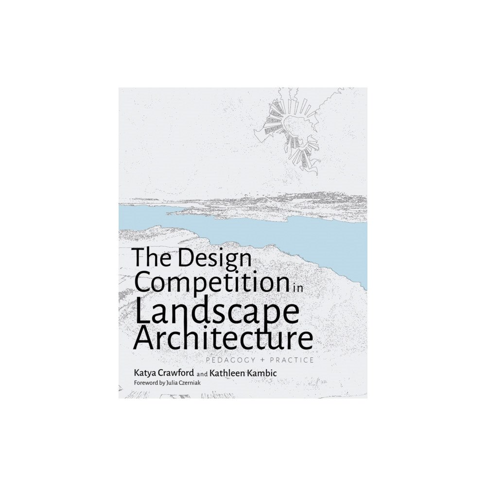 University of New Mexico Press The Design Competition in Landscape Architecture (häftad, eng)