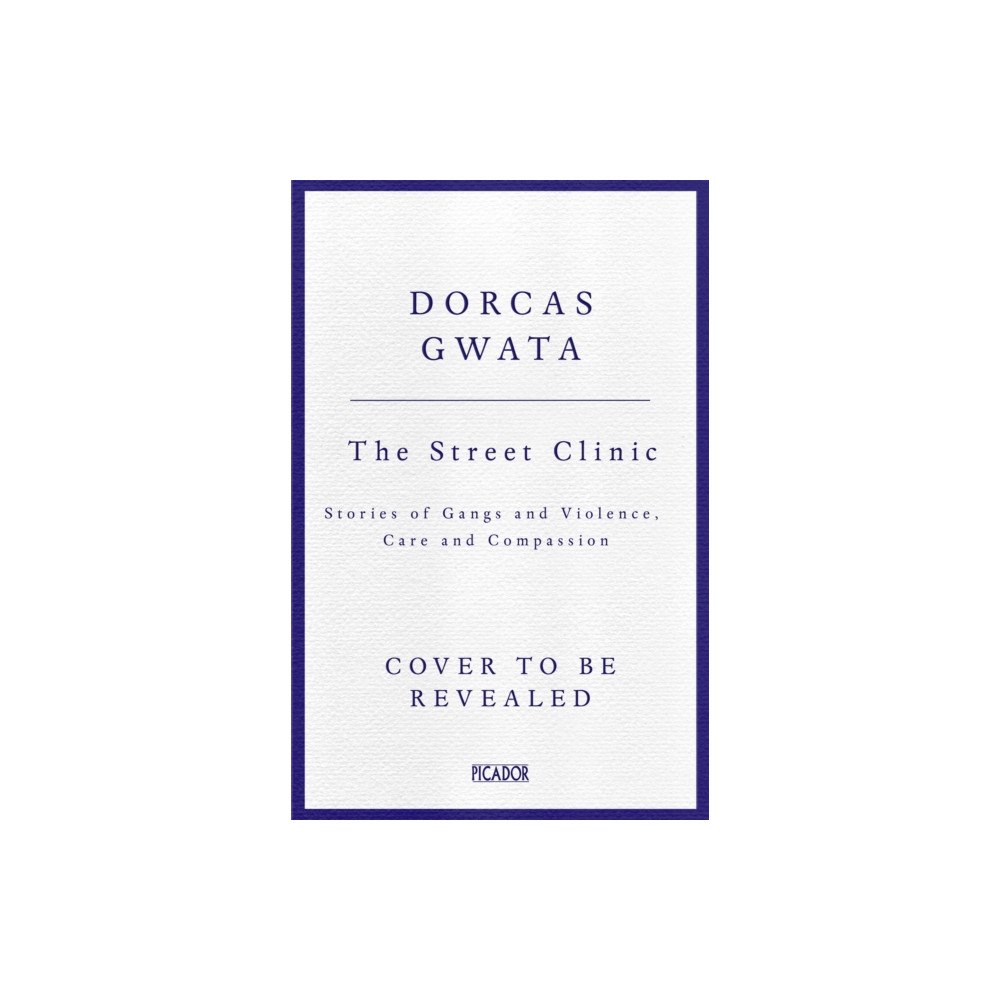 Pan Macmillan The Street Clinic (inbunden, eng)