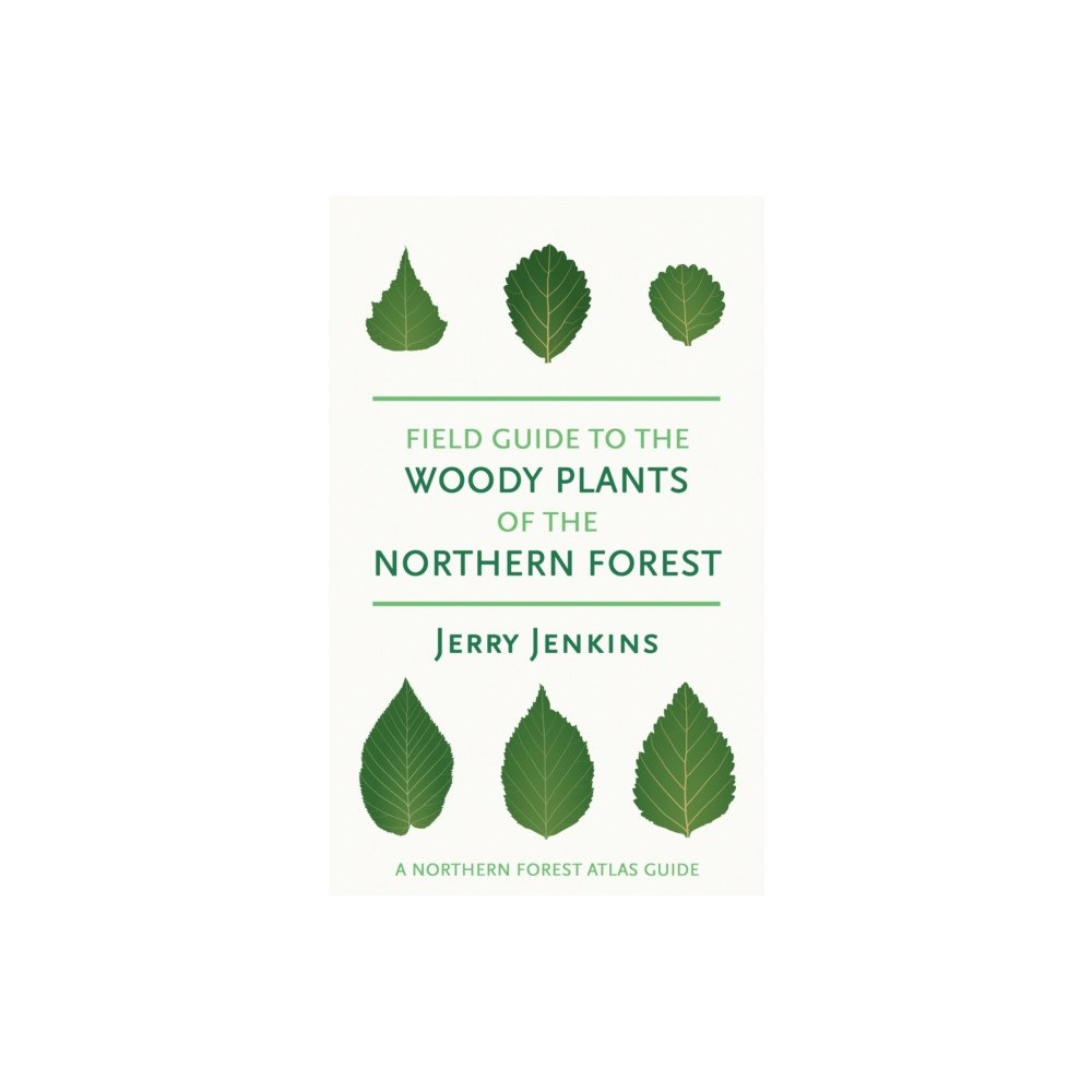 Cornell University Press Field Guide to the Woody Plants of the Northern Forest (häftad, eng)