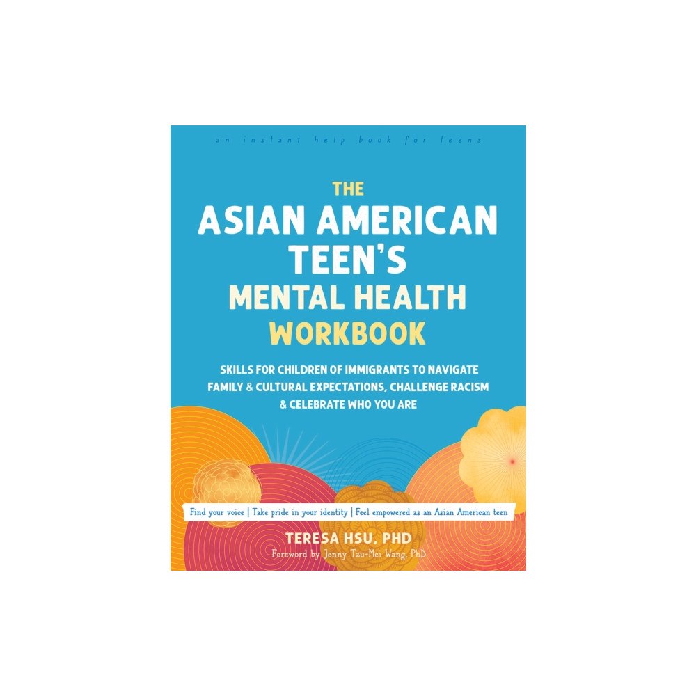 New Harbinger Publications The Asian American Teen's Mental Health Workbook (häftad, eng)