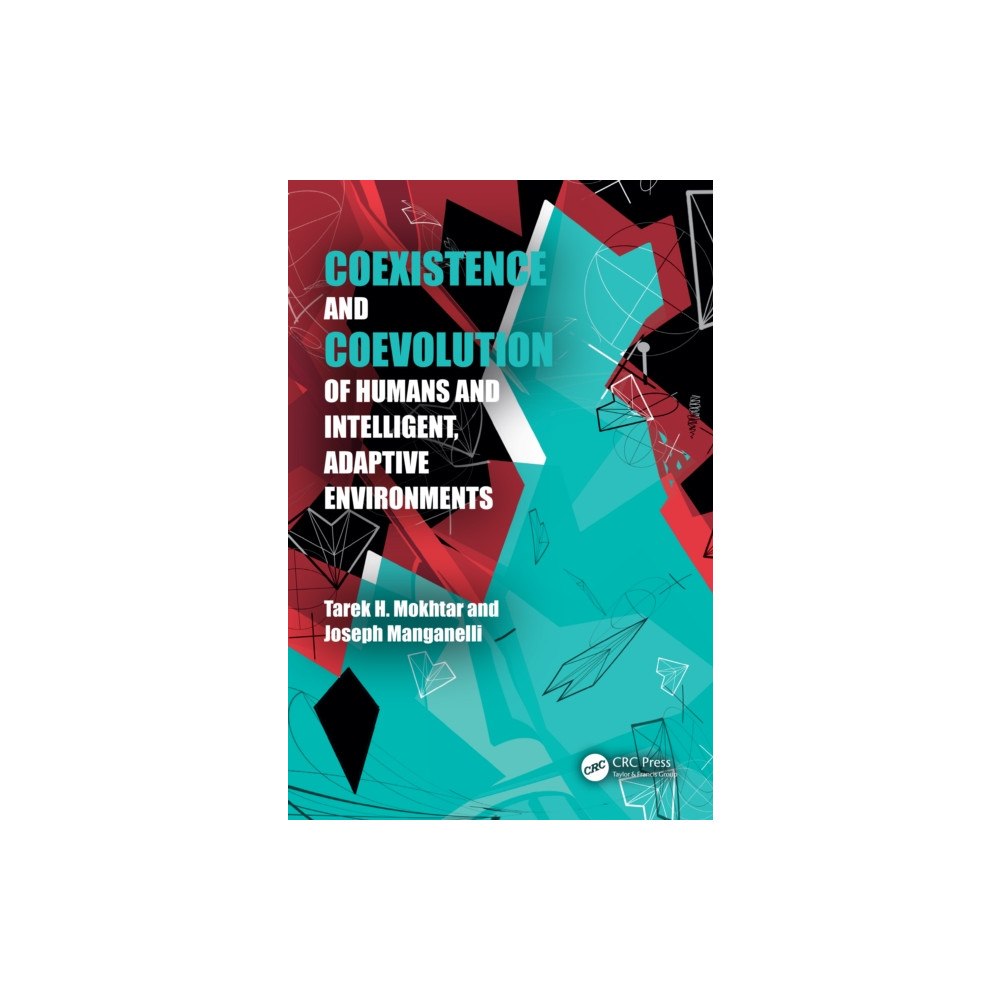 Taylor & francis ltd Coexistence and Coevolution of Humans and Intelligent, Adaptive Environments (häftad, eng)