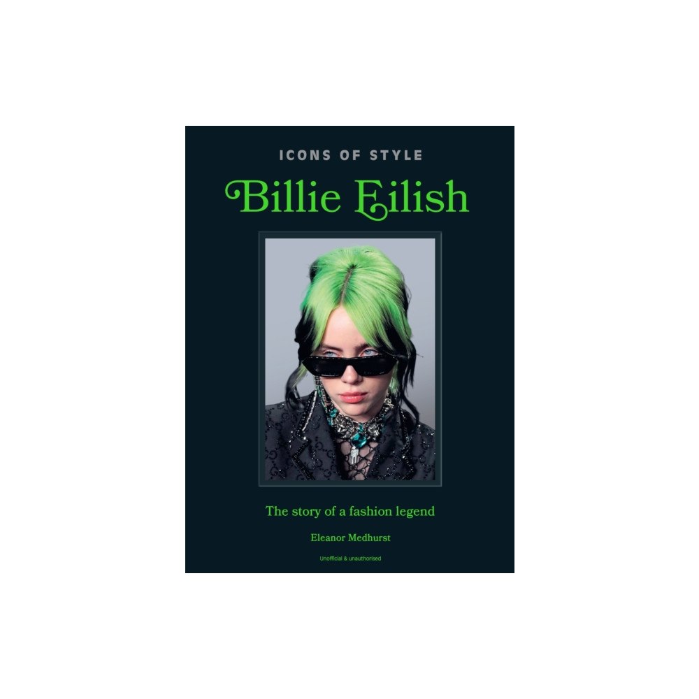 Headline Publishing Group Icons of Style: Billie Eilish (inbunden, eng)