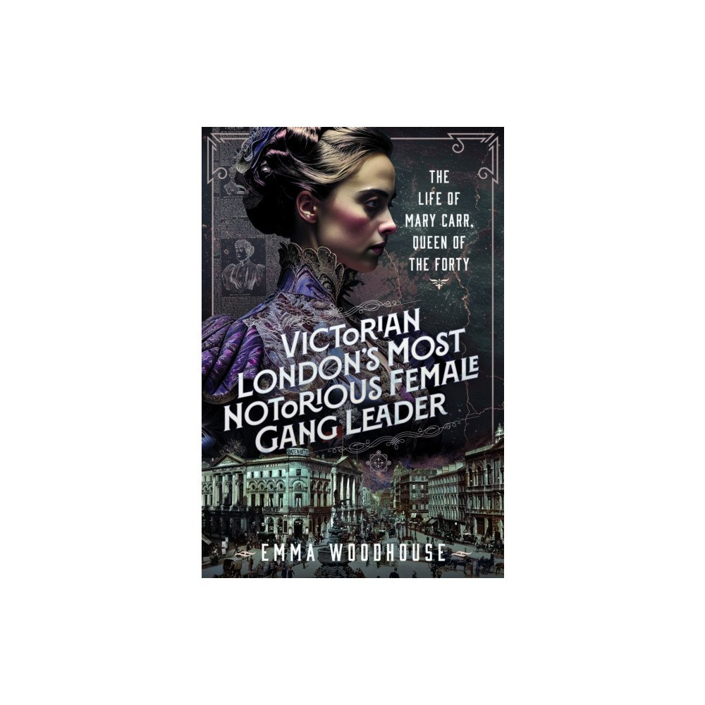 Pen & Sword Books Ltd Victorian London's Most Notorious Female Gang Leader (inbunden, eng)