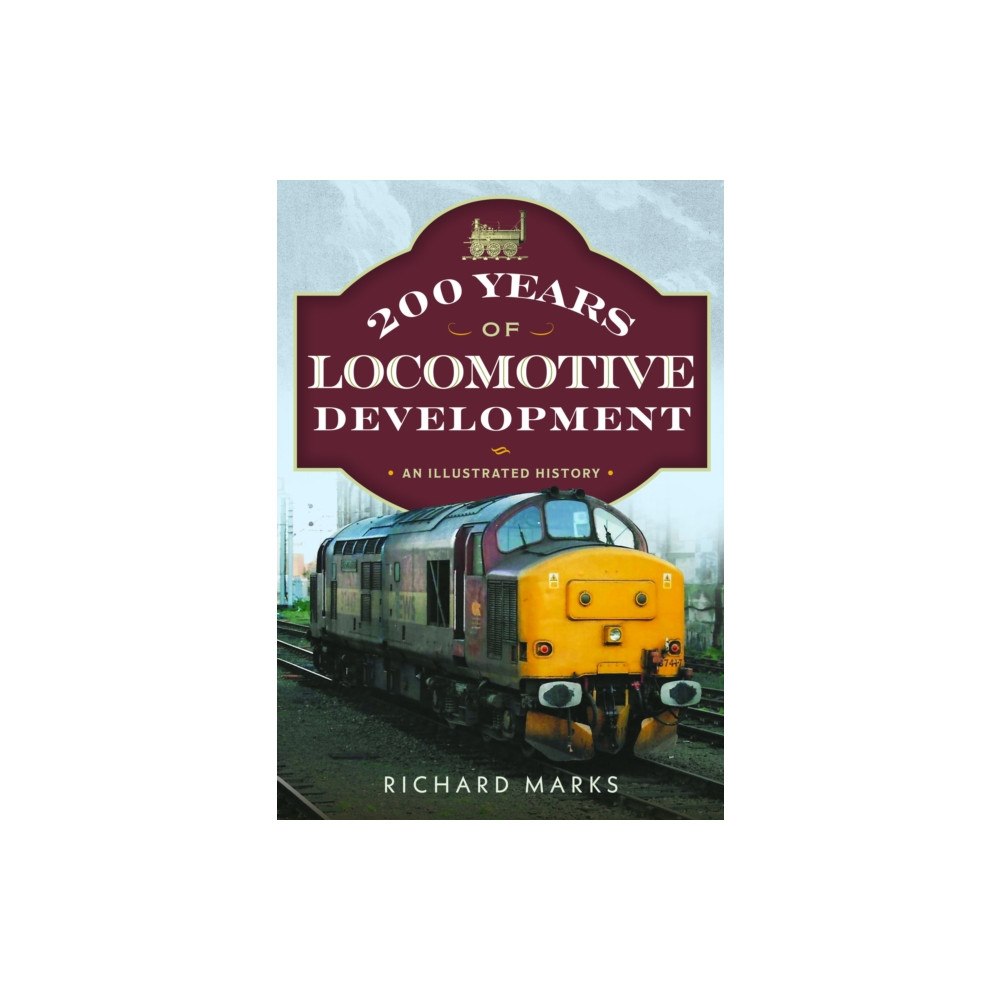 Pen & Sword Books Ltd 200 Years of Locomotive Development (häftad, eng)