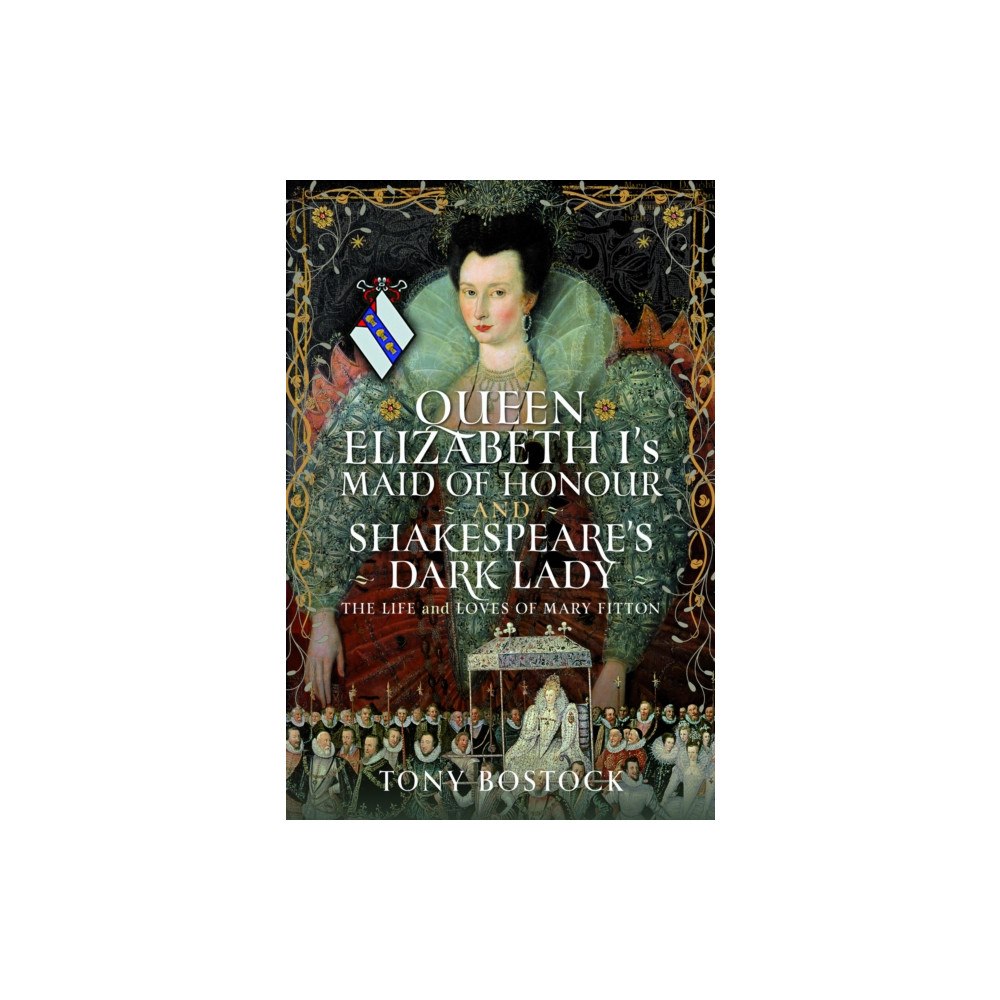 Pen & Sword Books Ltd Queen Elizabeth I’s Maid of Honour and Shakespeare’s Dark Lady (inbunden, eng)