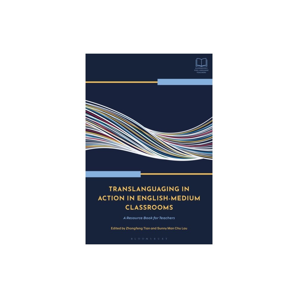 Bloomsbury Publishing PLC Translanguaging in Action in English-Medium Classrooms (häftad, eng)