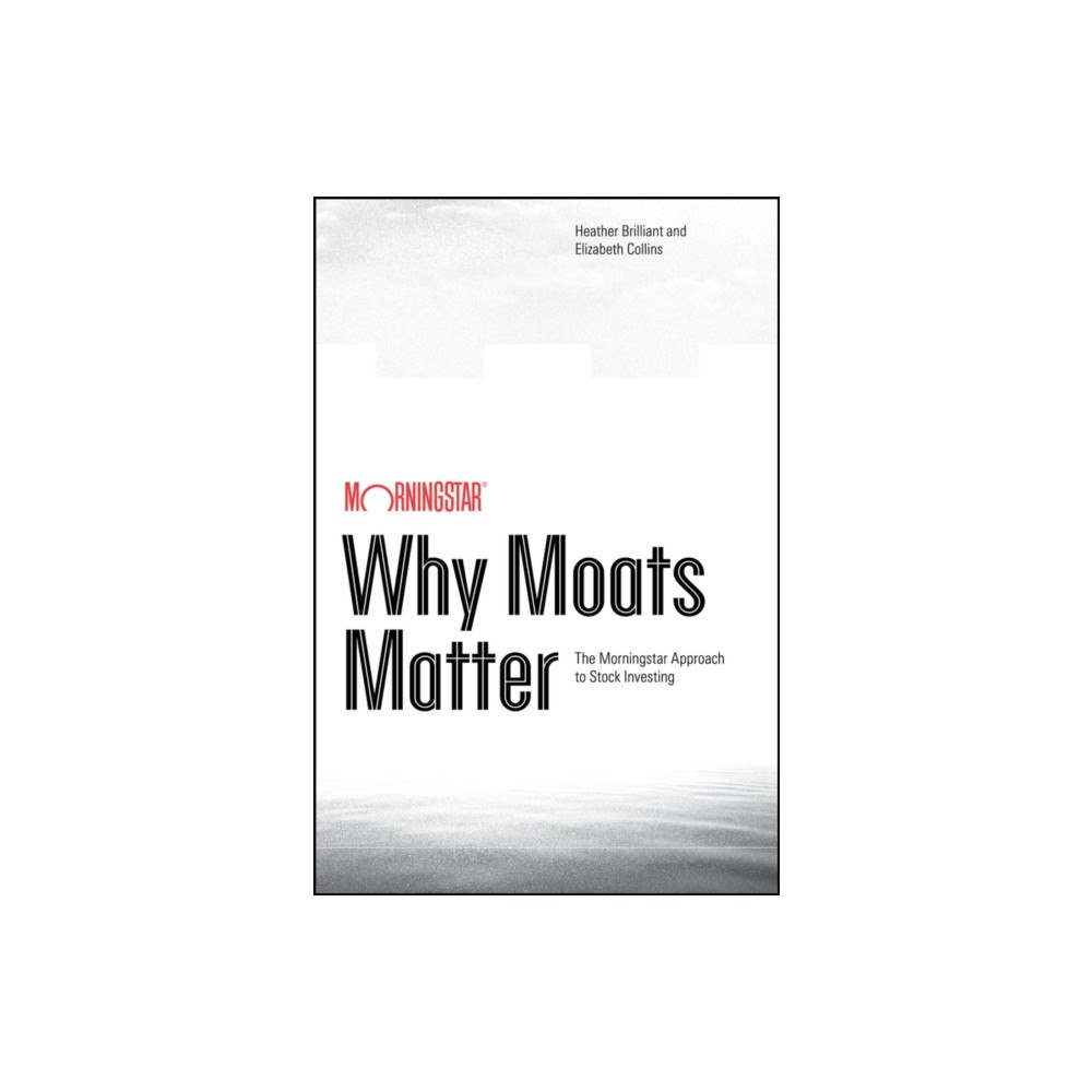 John Wiley & Sons Inc Why Moats Matter (häftad, eng)