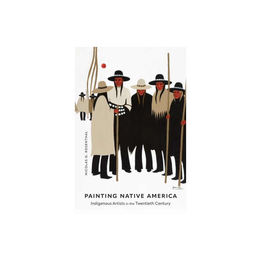 University of Nebraska Press Painting Native America (inbunden, eng)