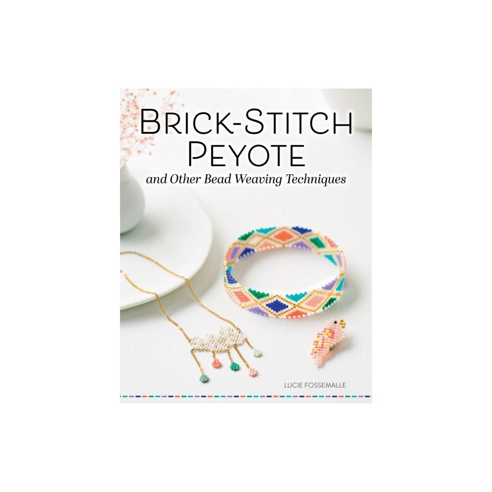 Fox Chapel Publishing Brick Stitch, Peyote, and Other Bead-Weaving Techniques (häftad, eng)