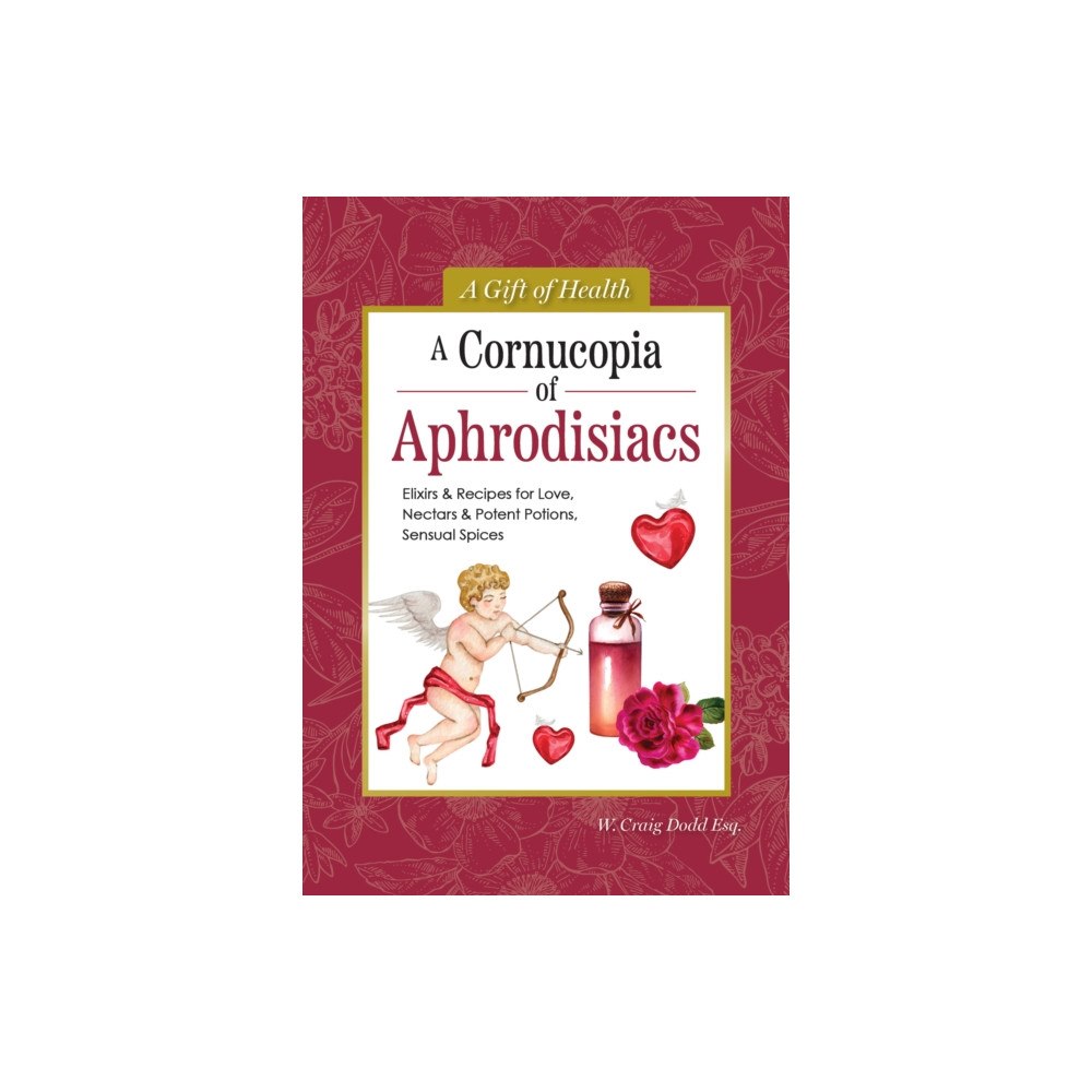 IMM Lifestyle Books A Cornucopia of Aphrodisiacs (inbunden, eng)