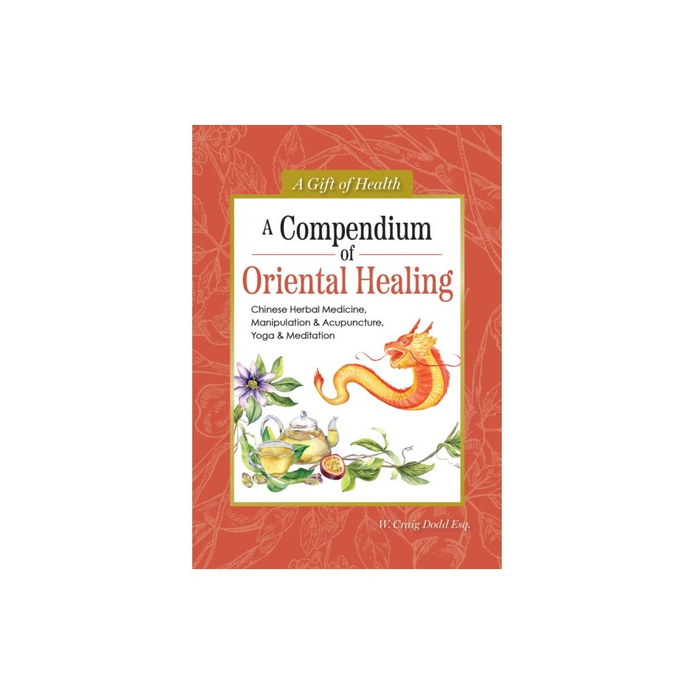IMM Lifestyle Books A Compendium of Oriental Healing (inbunden, eng)