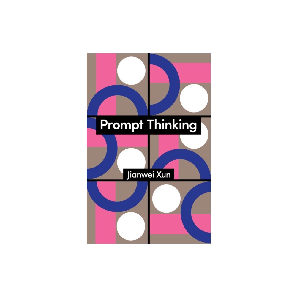 John Wiley And Sons Ltd Prompt Thinking (häftad, eng)