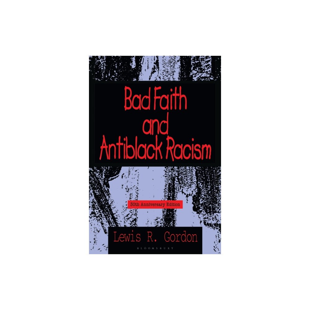 Bloomsbury Publishing PLC Bad Faith and Antiblack Racism (inbunden, eng)
