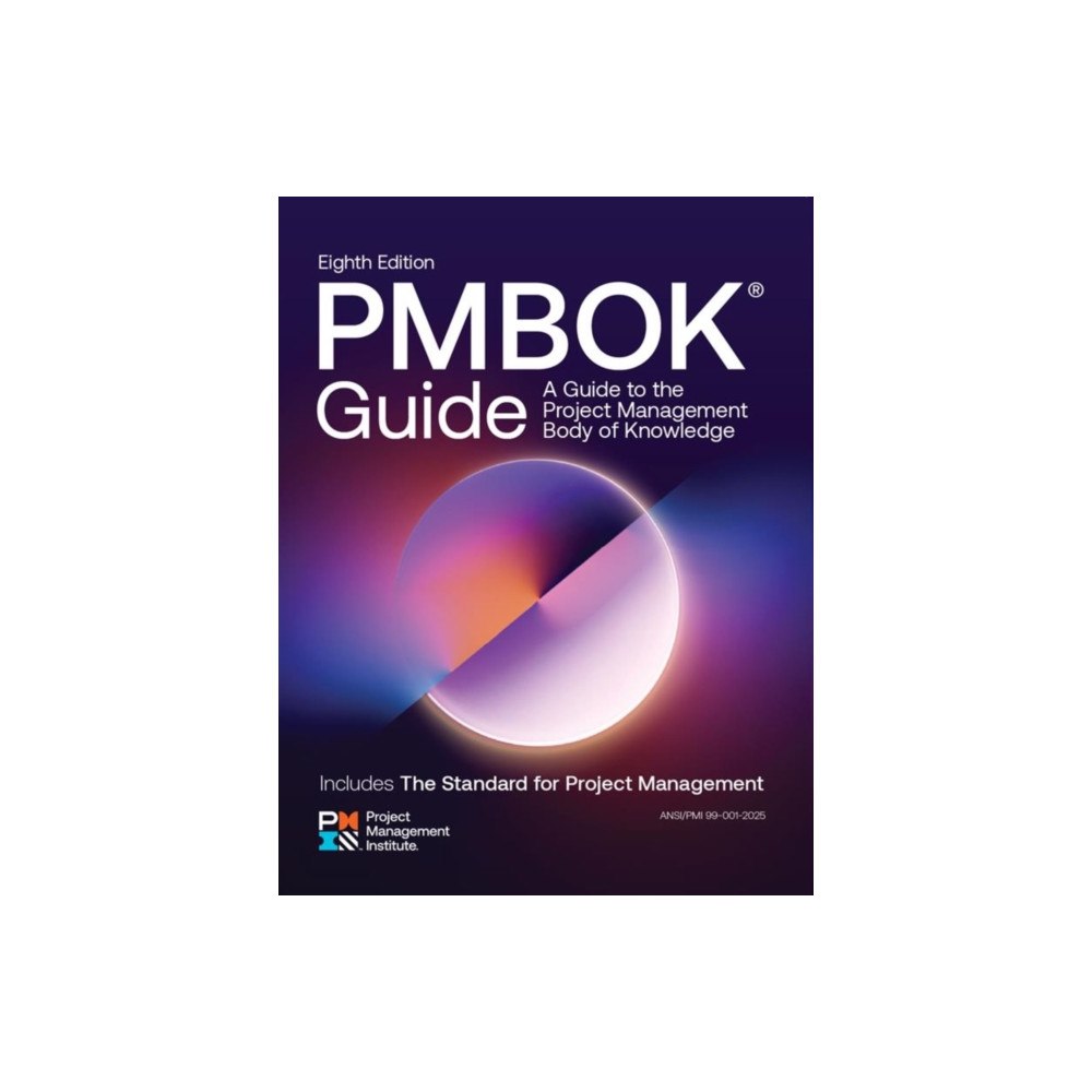 Project Management Institute Guide to the Project Management Body of Knowledge (PMBOK® Guide) — Eighth Edition and The Standard for Project Managemen...