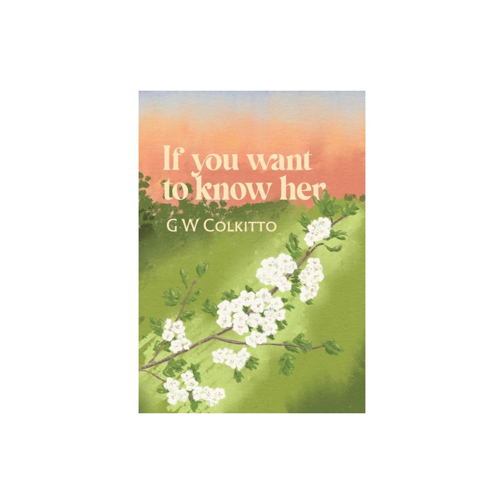 Cinnamon Press If you want to know her (häftad, eng)