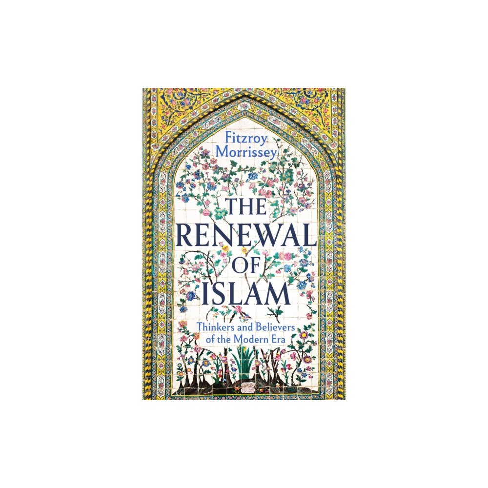 Bloomsbury Publishing PLC The Renewal of Islam (inbunden, eng)