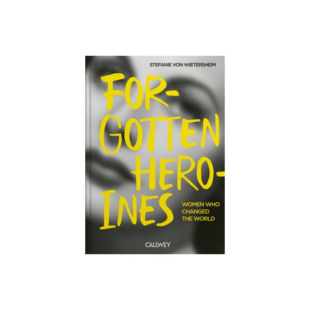 Georg Callwey Forgotten Heroines (inbunden, eng)