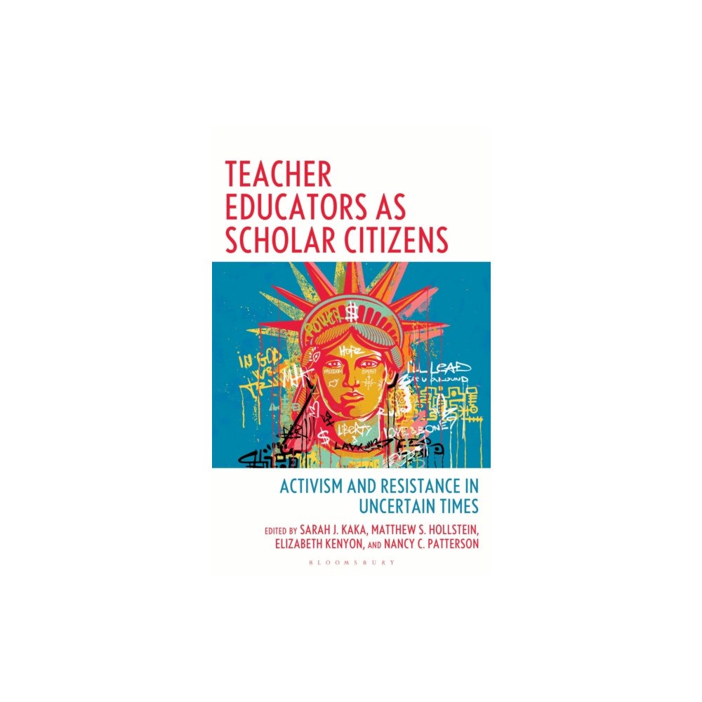 Bloomsbury Publishing PLC Teacher Educators as Scholar Citizens (häftad, eng)