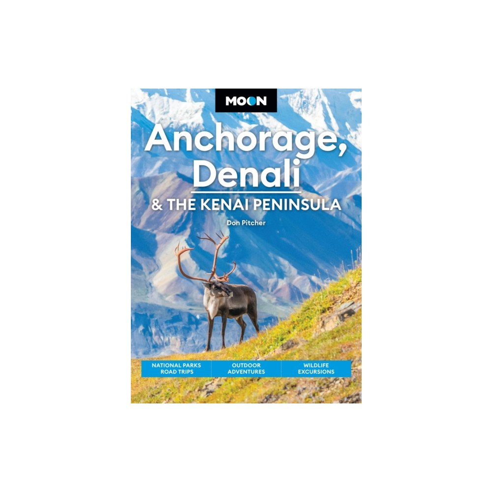 Avalon Travel Publishing Moon Anchorage, Denali & the Kenai Peninsula (Fifth Edition) (häftad, eng)