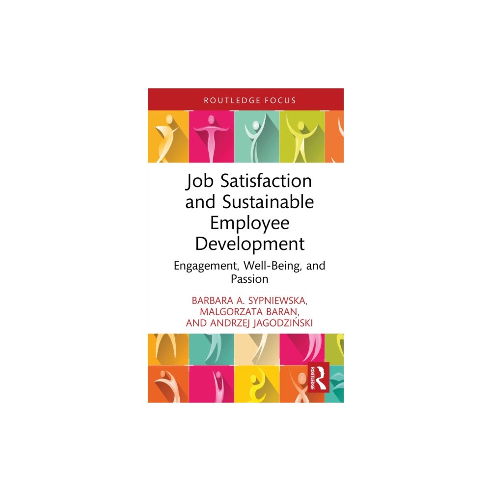 Taylor & francis ltd Job Satisfaction and Sustainable Employee Development (inbunden, eng)