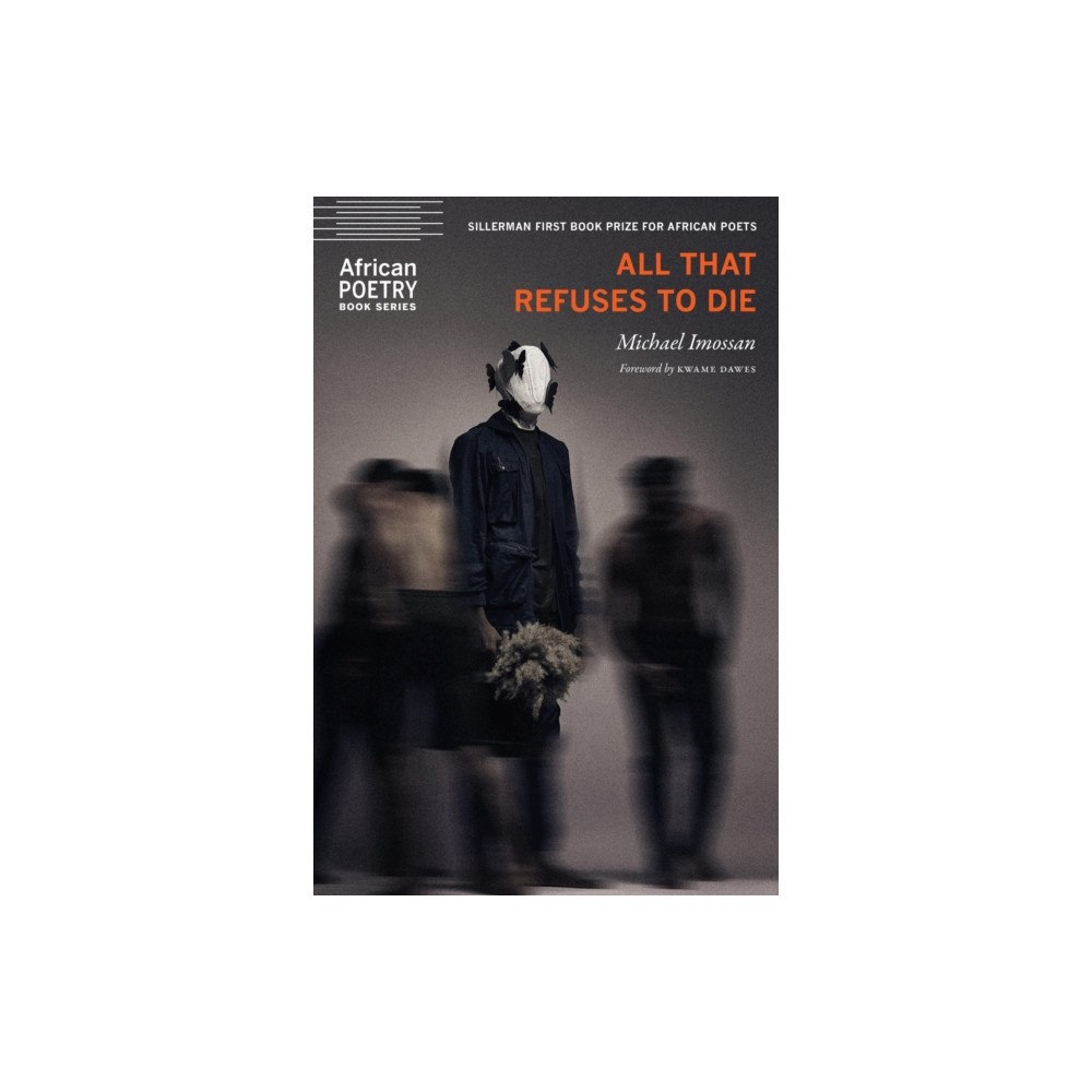 University of Nebraska Press All That Refuses to Die (häftad, eng)