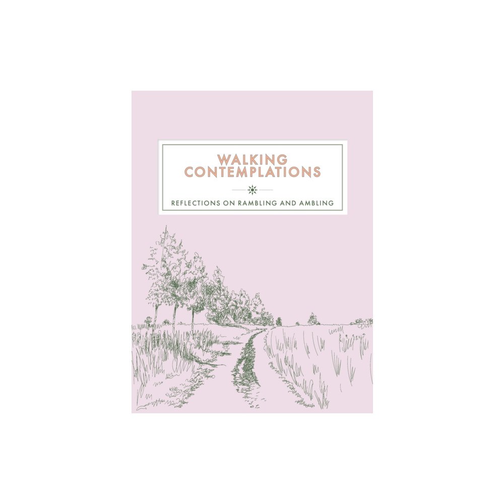 Welbeck Publishing Group Walking Contemplations (inbunden, eng)
