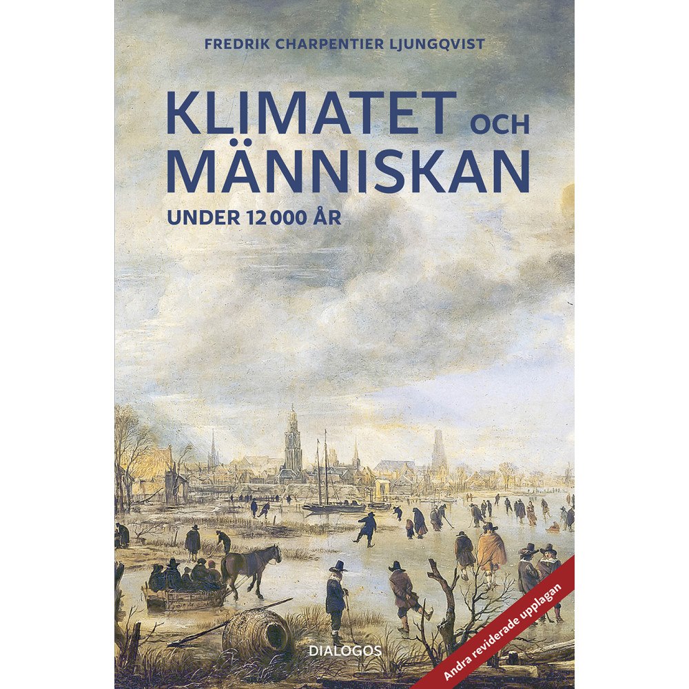 Fredrik Charpentier Ljungqvist Klimatet och människan under 12 000 år (bok, danskt band)
