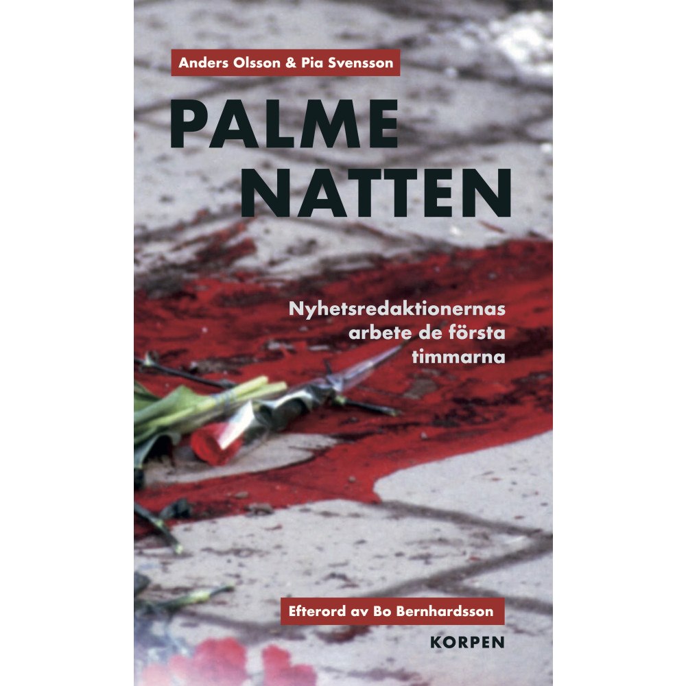 Bokförlaget Korpen Palmenatten : nyhetsredaktionernas arbete de första timmarna (bok, danskt band)