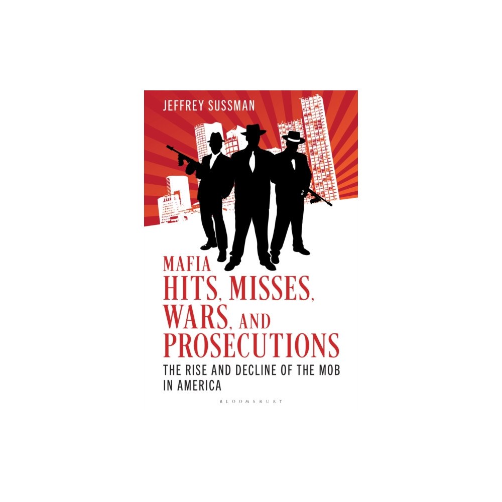 Bloomsbury Publishing PLC Mafia Hits, Misses, Wars, and Prosecutions (inbunden, eng)