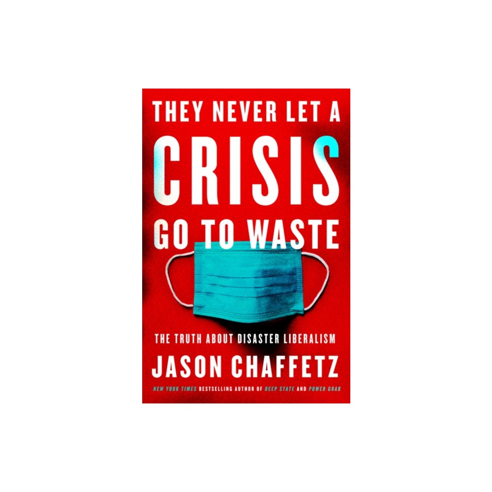 Harpercollins publishers inc They Never Let a Crisis Go to Waste (inbunden, eng)