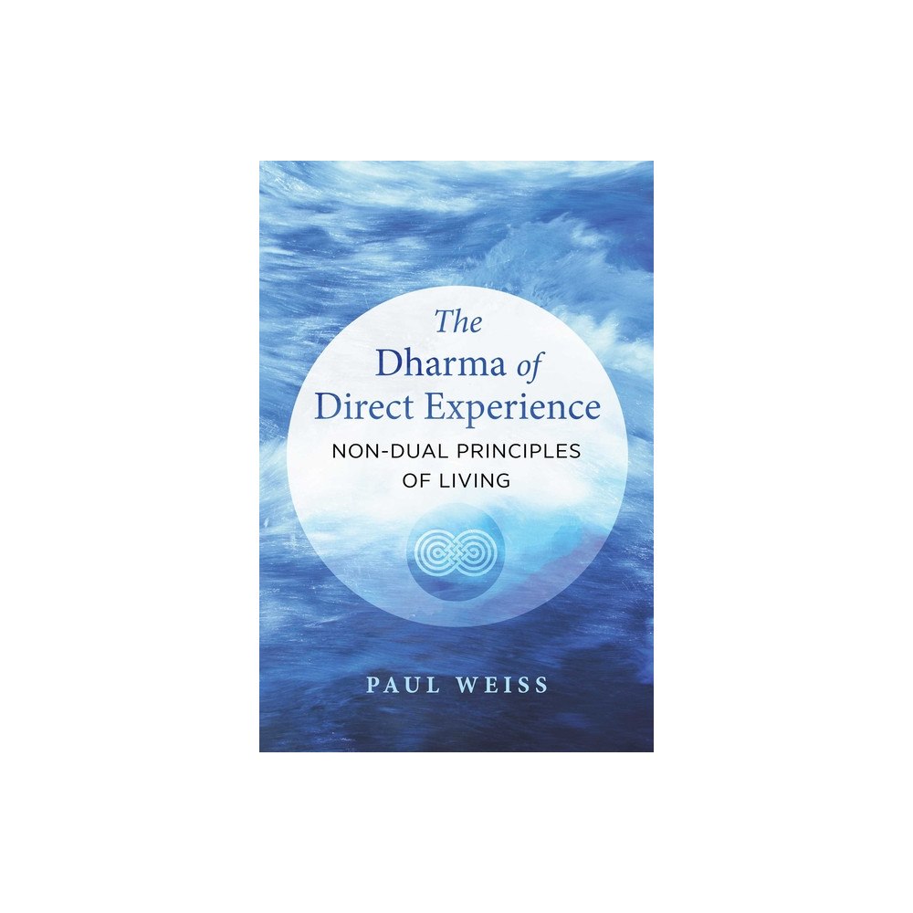 Inner Traditions Dharma Of Direct Experience : Non-Dual Principles of Living (häftad, eng)