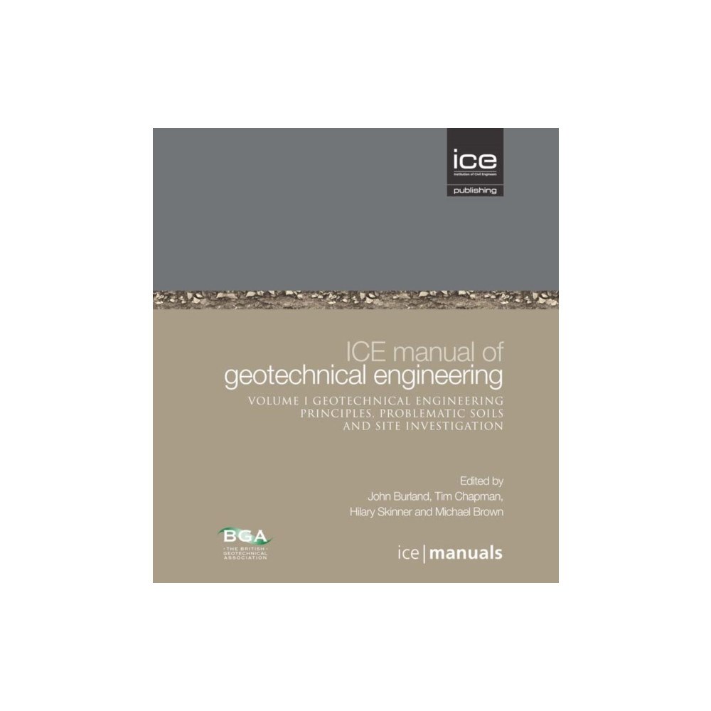 Emerald Publishing Limited ICE Manual of Geotechnical Engineering Volume II: Geotechnical Engineering Principles, Problematic Soils and Site Invest...