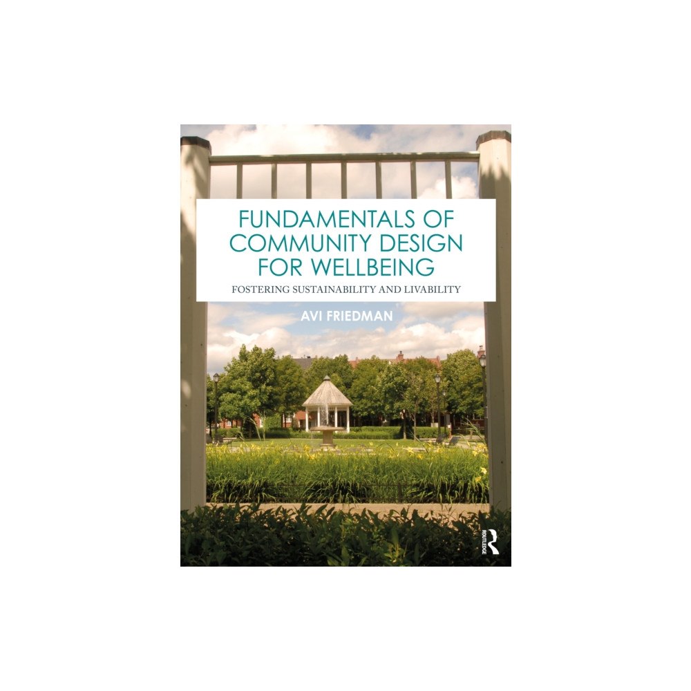 Taylor & francis ltd Fundamentals of Community Design for Wellbeing (häftad, eng)