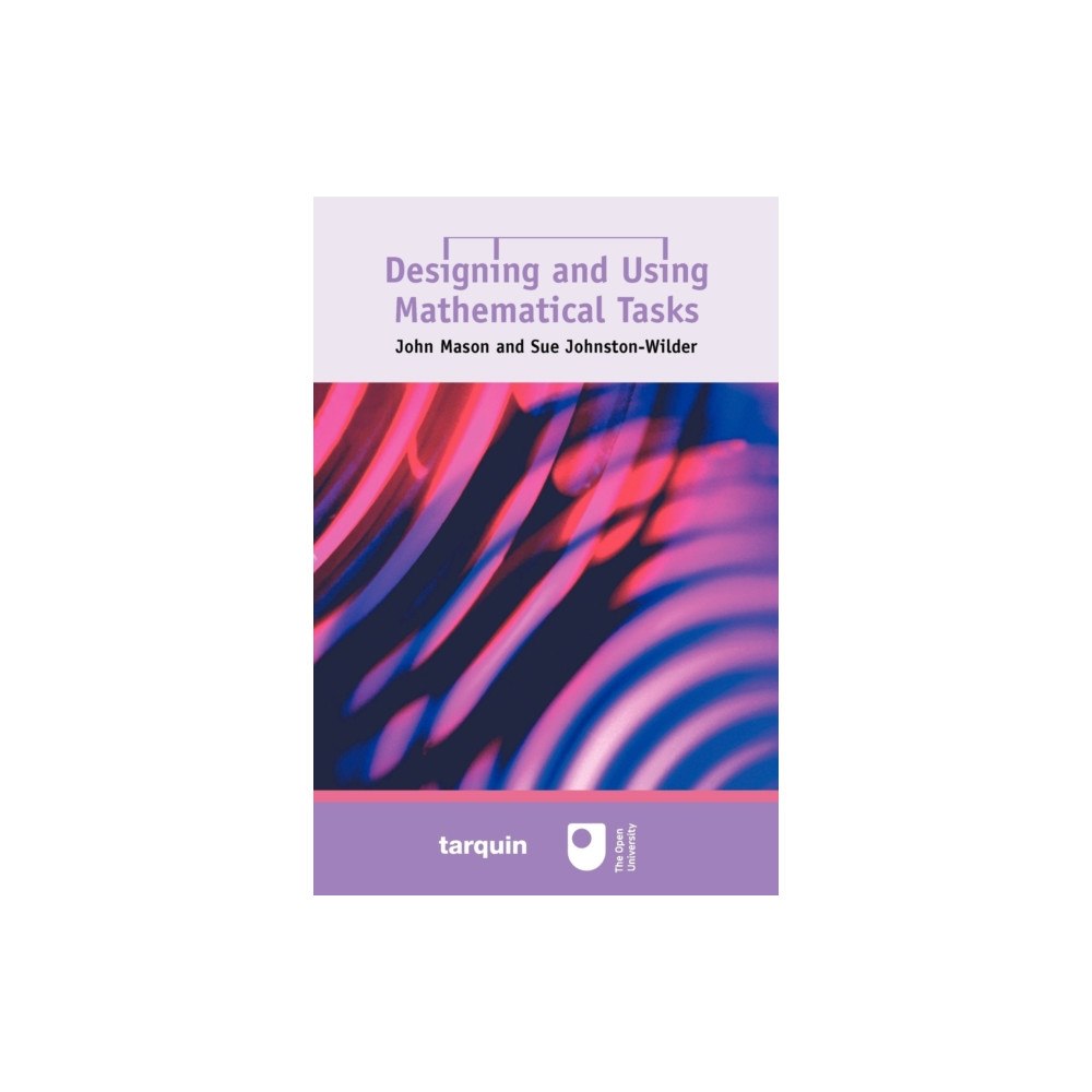 Tarquin Publications Designing and Using Mathematical Tasks (häftad, eng)