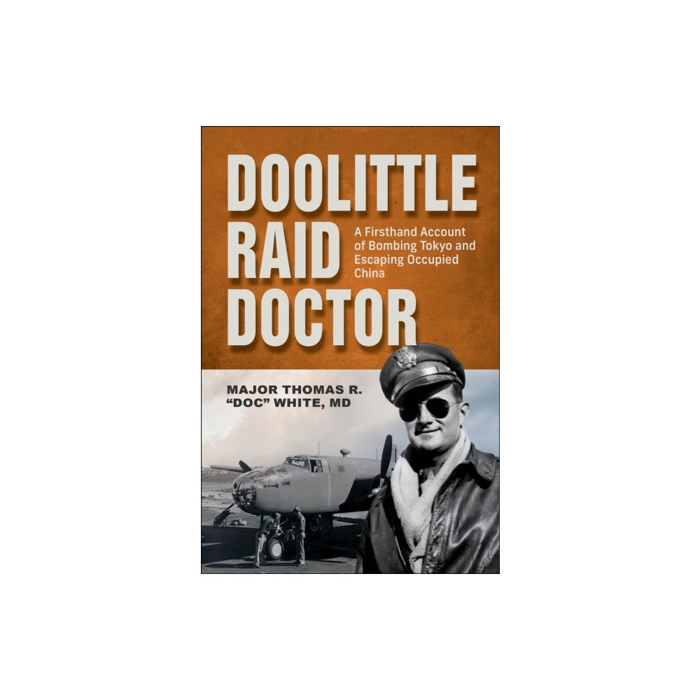 Schiffer Publishing Doolittle Raid Doctor