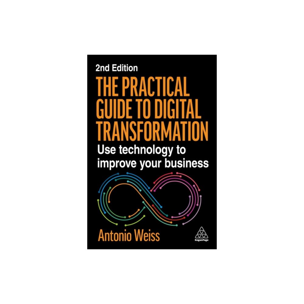 Kogan Page Ltd The Practical Guide to Digital Transformation (häftad, eng)
