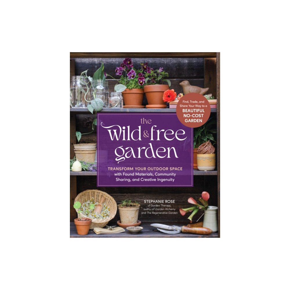 Quarto Publishing Group USA Inc The Wild & Free Garden (häftad, eng)