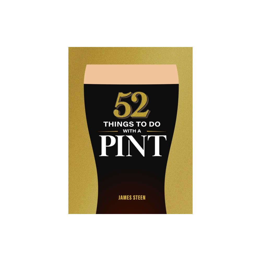 Michael O'Mara Books Ltd 52 Things to Do with a Pint (inbunden, eng)