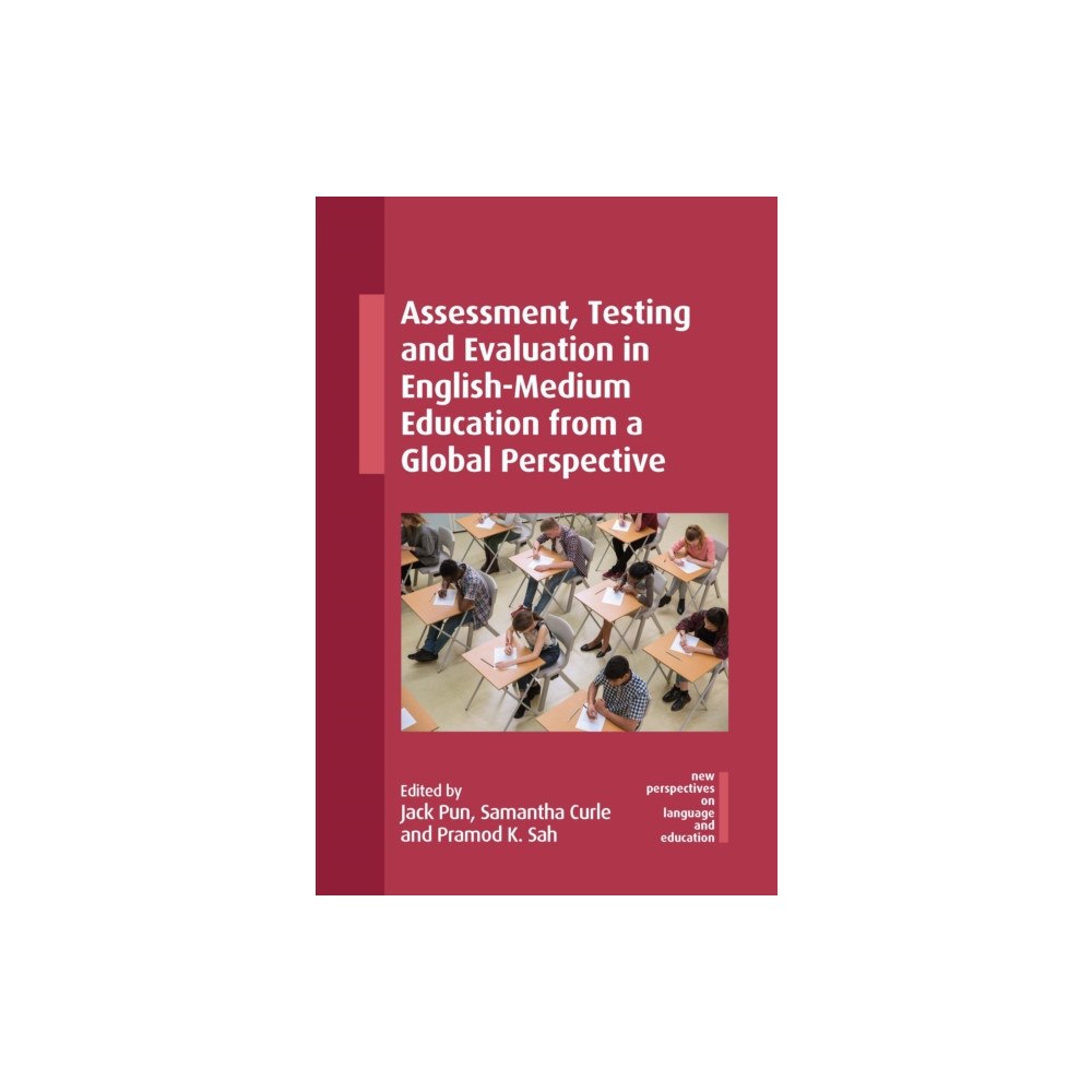 Multilingual Matters Assessment, Testing and Evaluation in English-Medium Education from a Global Perspective (inbunden, eng)