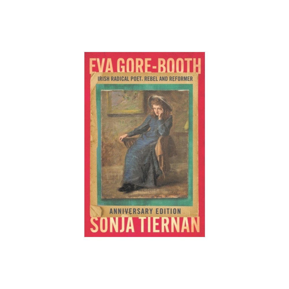 Manchester university press EVA Gore-Booth: Irish Radical Poet, Rebel and Reformer (häftad, eng)