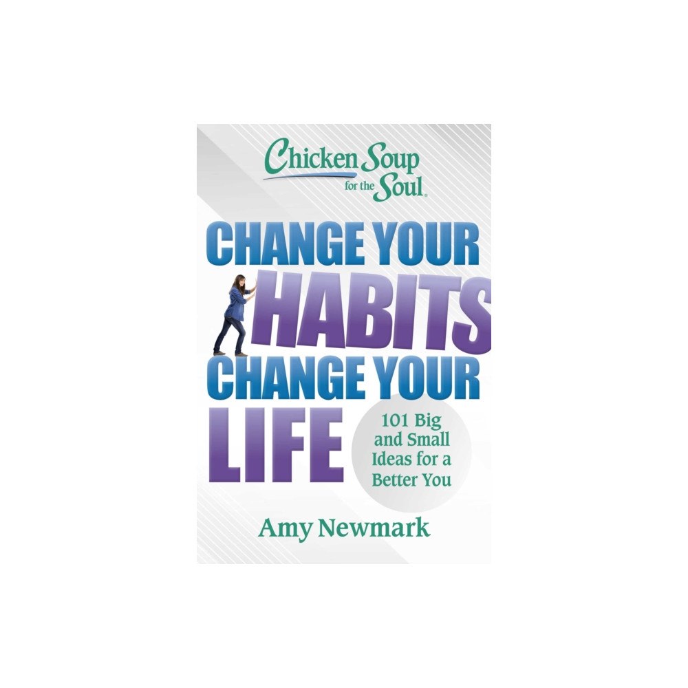 Chicken Soup for the Soul Publishing, LLC Chicken Soup for the Soul: Change Your Habits, Change Your Life (häftad, eng)
