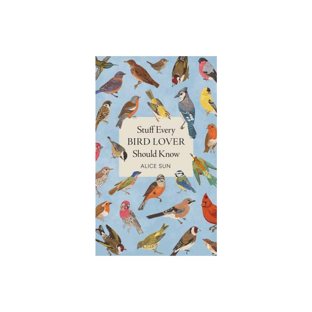 Andrews McMeel Publishing Stuff Every Bird Lover Should Know (inbunden, eng)