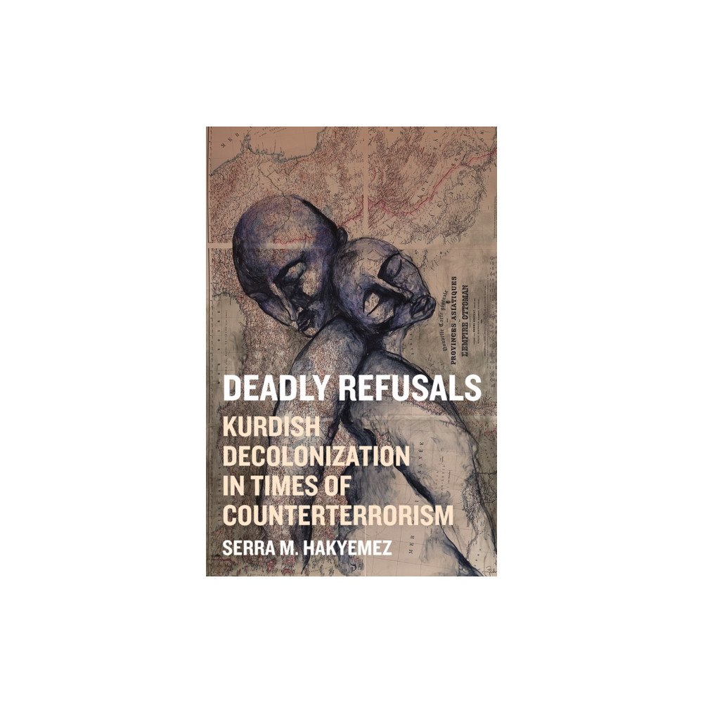 University of Minnesota Press Deadly Refusals (häftad, eng)