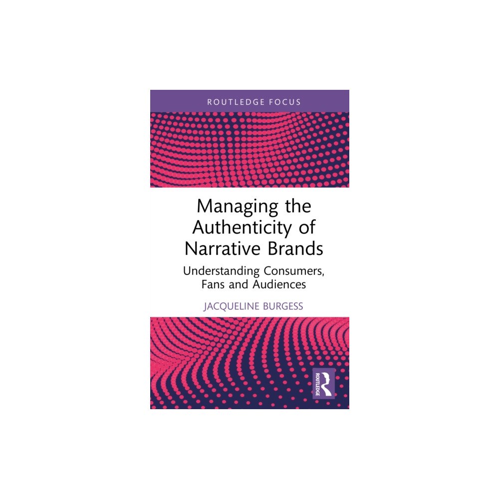 Taylor & francis ltd Managing the Authenticity of Narrative Brands (inbunden, eng)